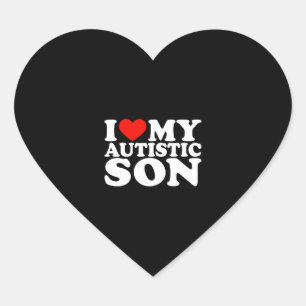 I Love My Autistic Son I Heart My Son with Autism  Sticker