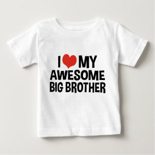 I Love My Awesome Big Brother Baby T-Shirt
