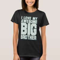 I Love My Awesome Big Brother