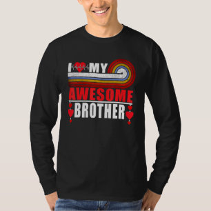 I Love My Awesome Brother, Dad Mum Sister Love Gre T-Shirt