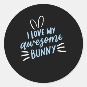 I Love My Awesome Bunny   Rabbit Lover Classic Round Sticker