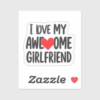 I love my awesome girlfriend