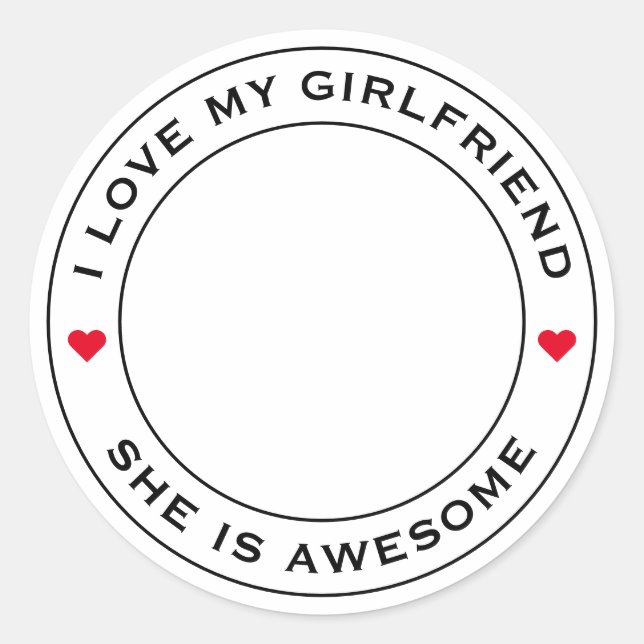 I Love My Awesome Girlfriend Photo Text Heart Classic Round Sticker (Front)