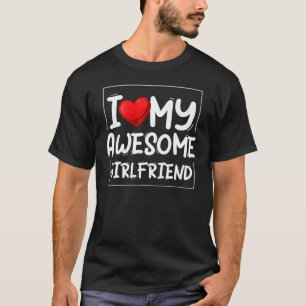I Love My Awesome Girlfriend Valentines Day Matchi T-Shirt