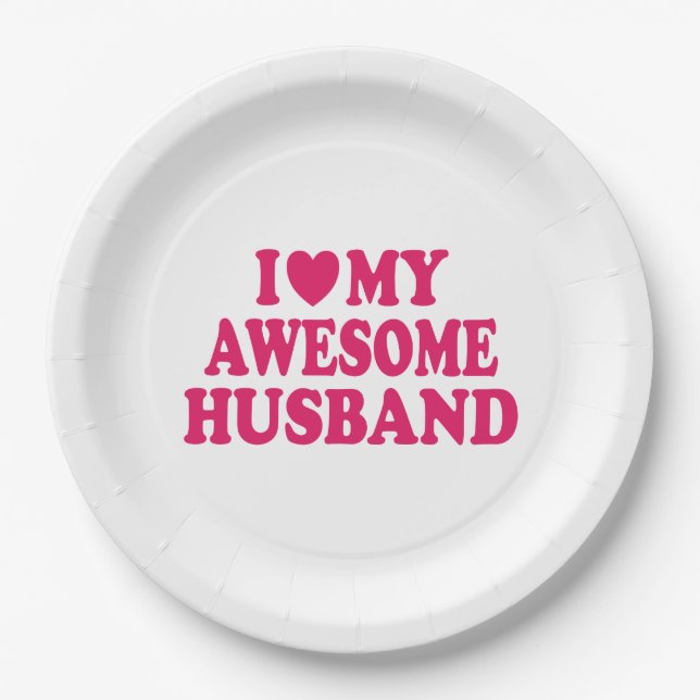 I Love My Awesome Husband Paper Plate (Front)