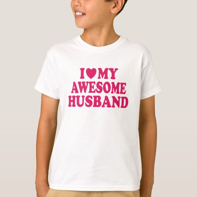 I Love My Awesome Husband T-Shirt (Front)