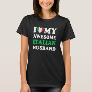 I love My Awesome Italian Husband T-Shirt