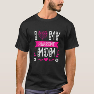 I Love My Awesome Mum Funny Mother's Day Mum Mummy T-Shirt