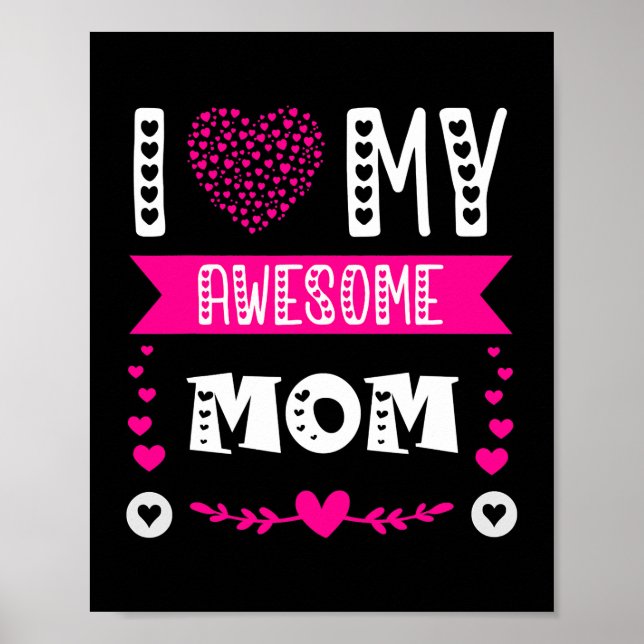I Love My Awesome Mum Funny Mother's Day Mummy Poster (Front)