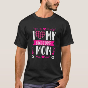 I Love My Awesome Mum Funny Mother's Day Pink Hear T-Shirt