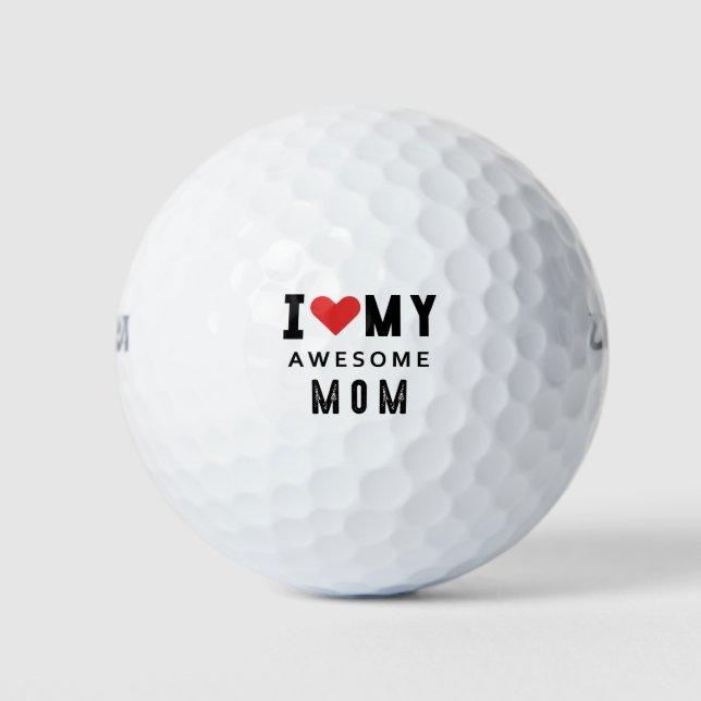 I love my awesome mum golf balls (Front)