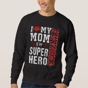 I Love My Awesome Mum Is My Superhero Family Match Sweatshirt