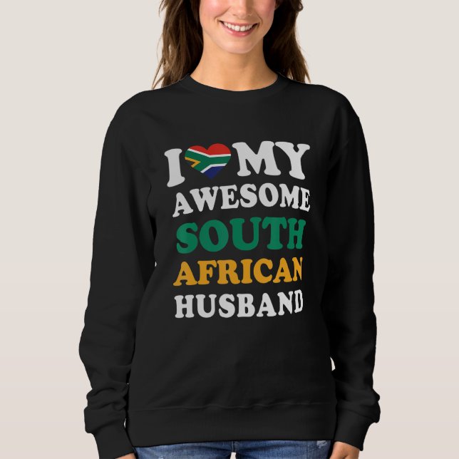 I love My Awesome South African Husband Funny Sweatshirt (Front)