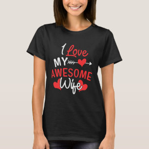 I love my Awesome Wife Romantic for Wife 2022 T-Shirt