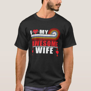 I Love My Awesome Wife Romantic Tee For Wife Or Hu