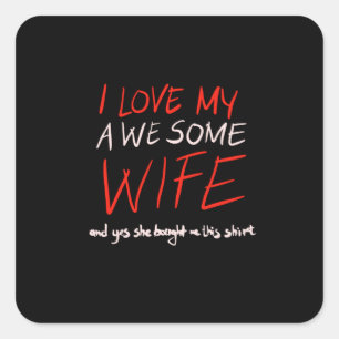 I love my awesome wife square sticker