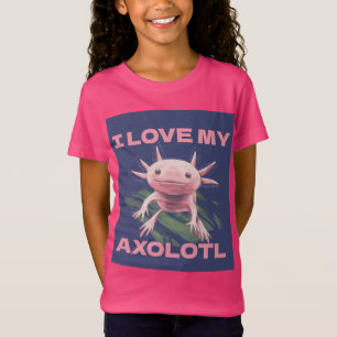 I LOVE MY AXOLOTL CUTE FUNNY GIRLS T-SHIRTS
