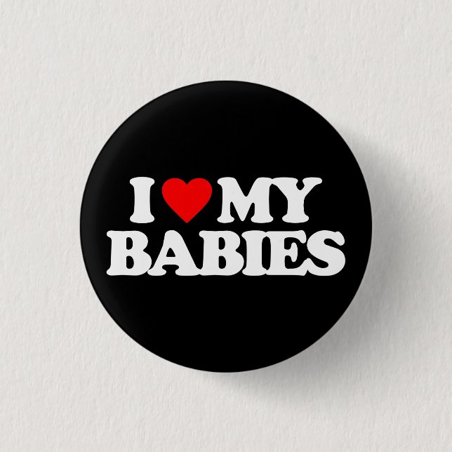 I LOVE MY BABIES 3 CM ROUND BADGE (Front)
