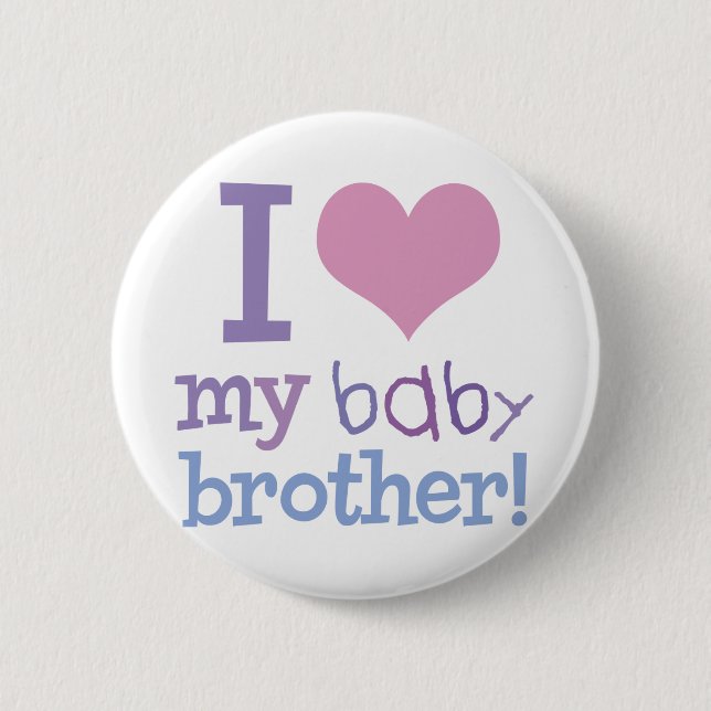 I Love My Baby Brother 6 Cm Round Badge (Front)