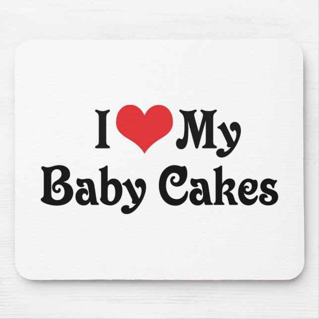 I Love My Baby Cakes Mouse Pad (Front)