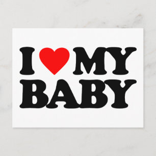 I LOVE MY BABY POSTCARD