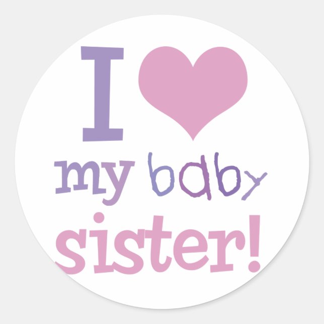 I Love My Baby Sister Kids T-Shirts & Gifts Classic Round Sticker (Front)