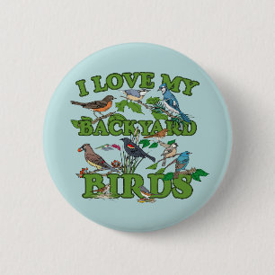 I Love My Backyard Birds 6 Cm Round Badge