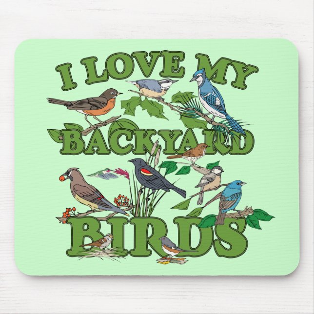 I Love My Backyard Birds Mouse Pad (Front)
