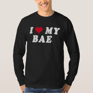 I Love My Bae I Heart My BAE BF T-Shirt
