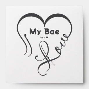 I Love My Bae • You = ♥ Envelope