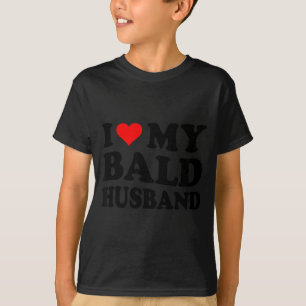 I love my bald husband funny i heart my bald husba T-Shirt