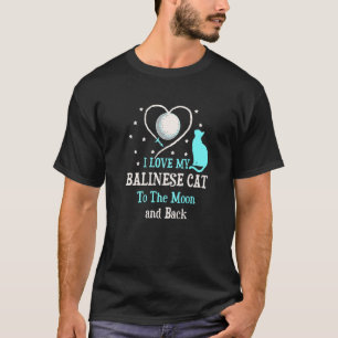 I Love My Balinese Cat to Moon Cat Kitten T-Shirt