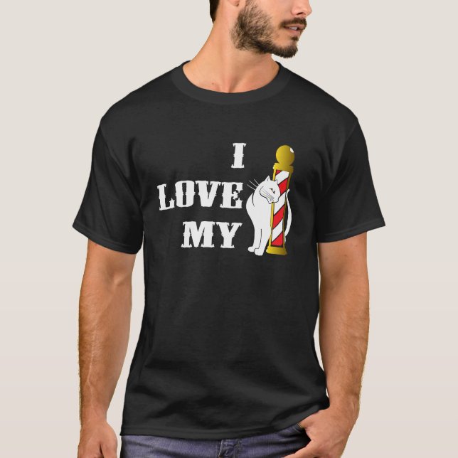 I love my Barberpole Cat for Barbershop Quartet Si T-Shirt