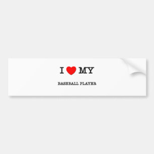 I Love My BASEBALL PLAYER Bumper Sticker