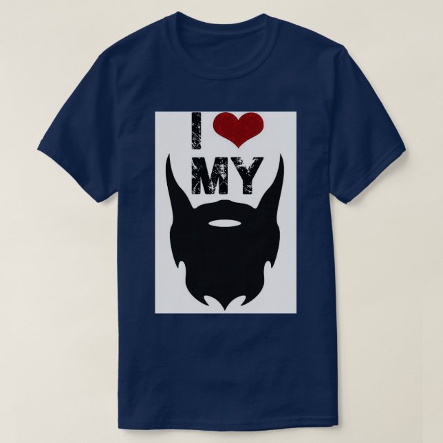 i love my beard T-Shirt (Design Front)