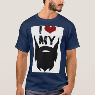i love my beard T-Shirt