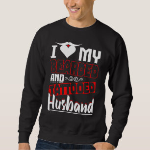 I Love My Bearded And Tattooed Husband For Wife Sweatshirt