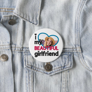 I love my beautiful girlfriend custom photo 7.5 cm round badge
