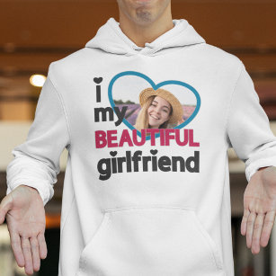 I love my beautiful girlfriend custom photo  hoodie