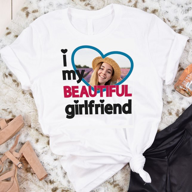 I love my beautiful girlfriend custom photo T-Shirt (Creator Uploaded)