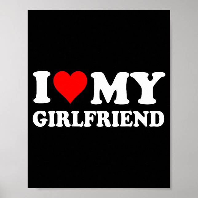 I Love My Beautiful Girlfriend I Heart My Beautifu Poster (Front)