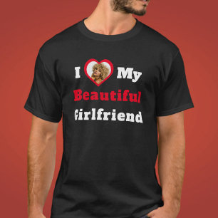 I Love My Beautiful Girlfriend Text Heart Photo T-Shirt