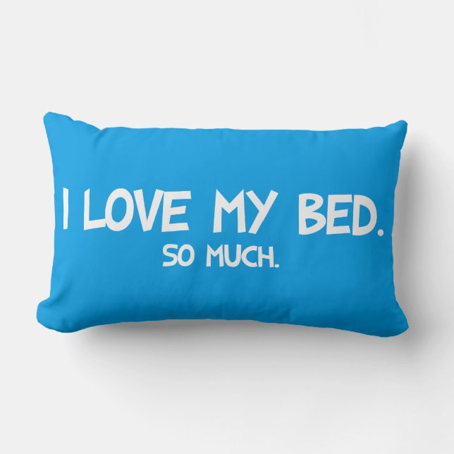 I Love My Bed - Funny Novelty Lumbar Cushion (Front)