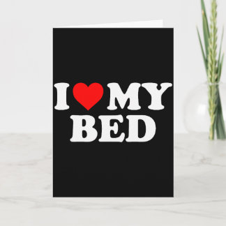 I Love My Bed - Red Heart  Card