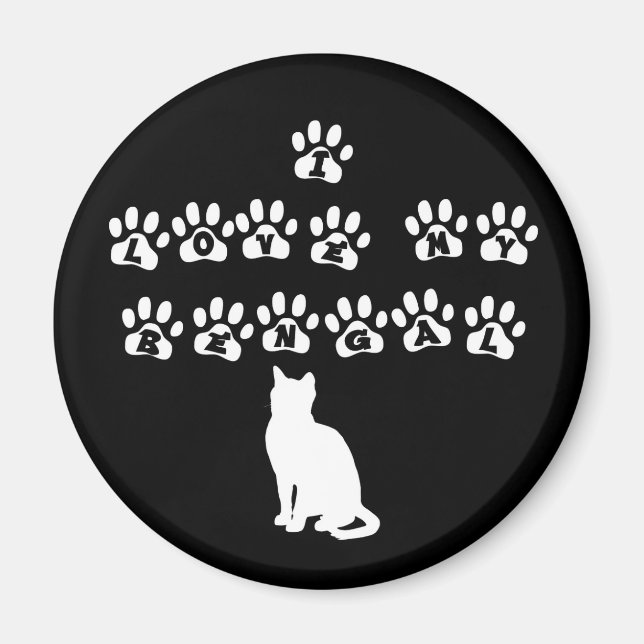 I Love My Bengal--White Text Magnet (Front)