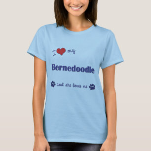 I Love My Bernedoodle (Female Dog) T-Shirt
