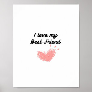 I Love My Best Friend Classic Poster