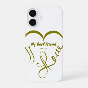I Love My Best Friend • Cuddle Expert iPhone 16 Case