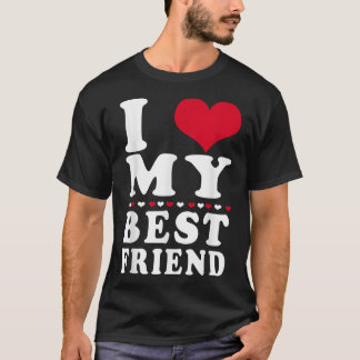 I Love My Best FriendI Heart My Best FriendBFF  T-Shirt