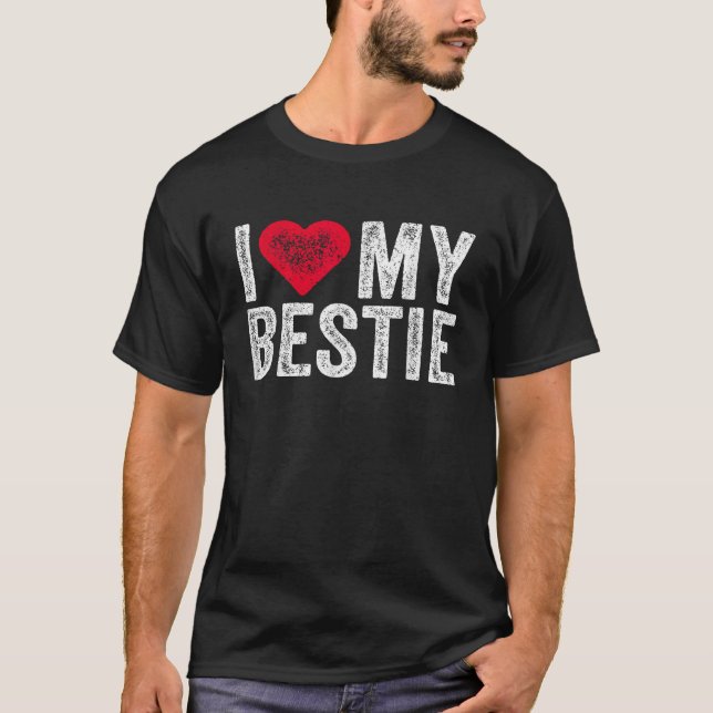 I Love My Bestie Best Friend BFF Cute Matching Fri T-Shirt (Front)